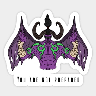 Illidan Stormrage | You are not prepared Sticker